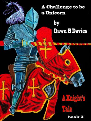 cover image of A Challenge to be a Unicorn, a Knight's Tale Book 3